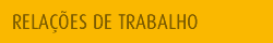 Rela&ccedil;&otilde;es de Trabalho