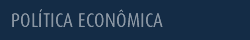 Pol&iacute;tica Econ&ocirc;mica